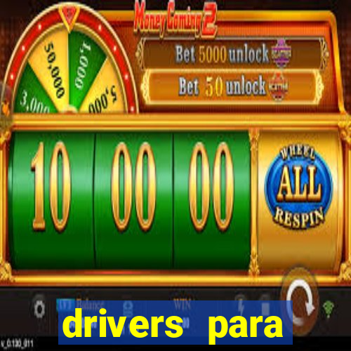 drivers para windows 7 64 bits